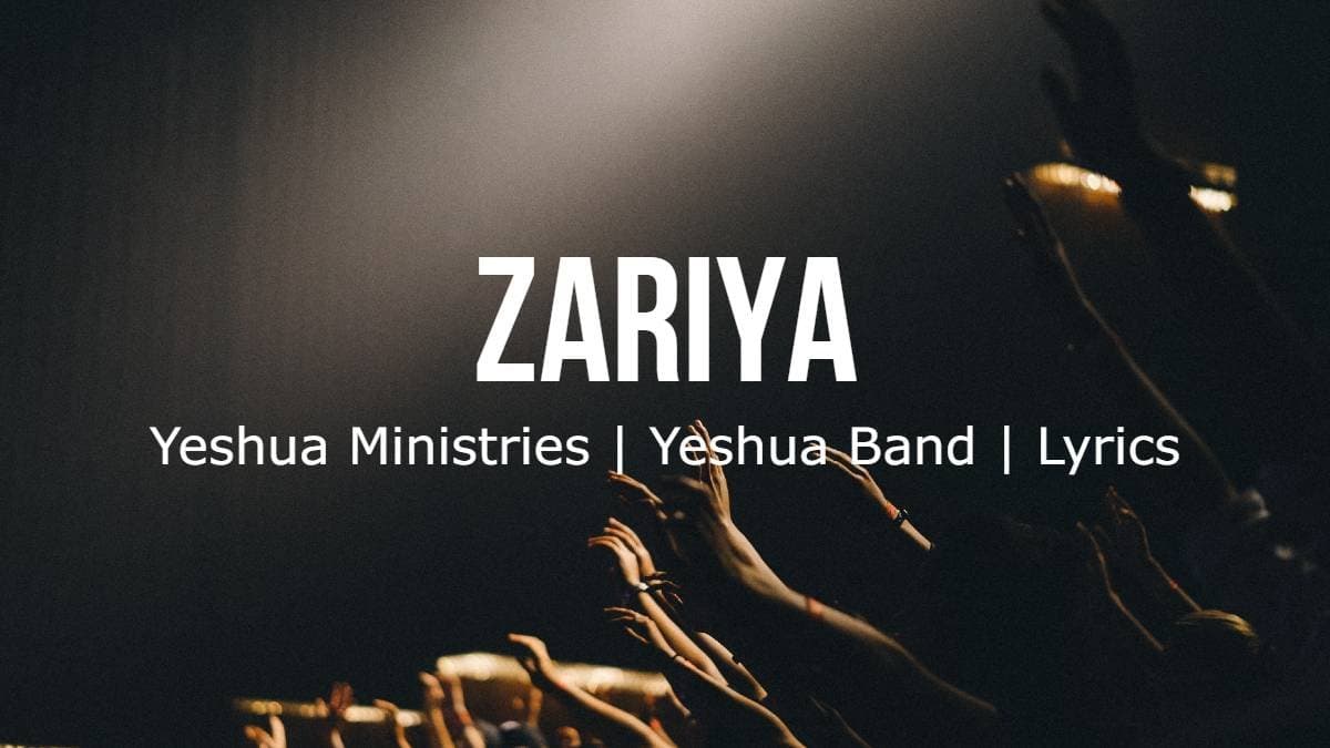 Zariya - Yeshua Ministries | Yeshua Band | Lyrics