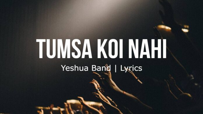 Tumsa Koi Nahi | Yeshua Band | Lyrics