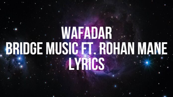 Wafadar | Bridge Music ft. Rohan Mane, John Erry | Lyrics