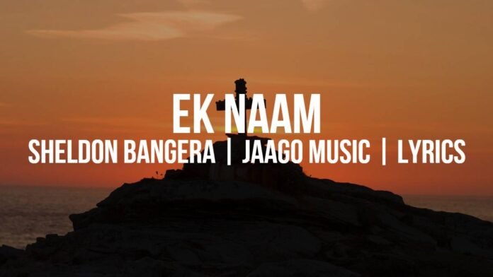 Ek Naam | Sheldon Bangera | Jaago Music | Lyrics