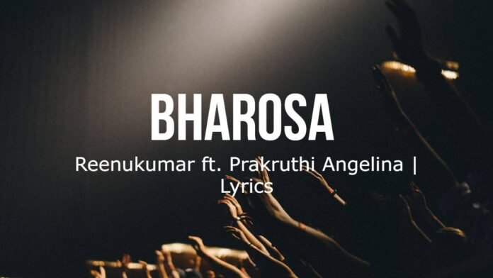 BHAROSA | Reenukumar ft. Prakruthi Angelina | Lyrics