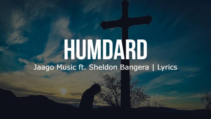 Humdard | Jaago Music ft. Sheldon Bangera | Lyrics | Image