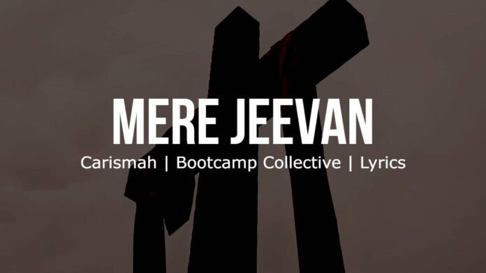 Mere Jeevan | Carismah | Bootcamp Collective | Lyrics | Image